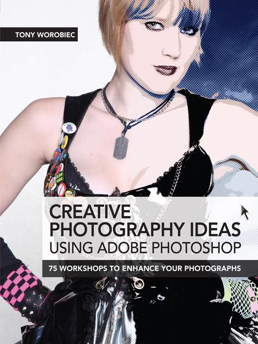 Creative Photography Ideas using Adobe Photoshop--Creative use of filters and further image manipulation