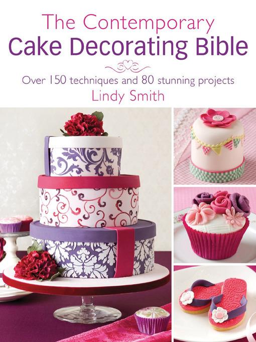 The Contemporary Cake Decorating Bible