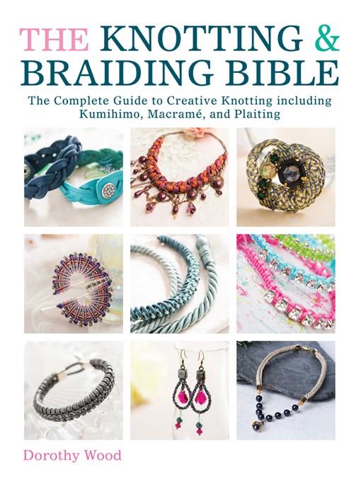 The Knotting & Braiding Bible