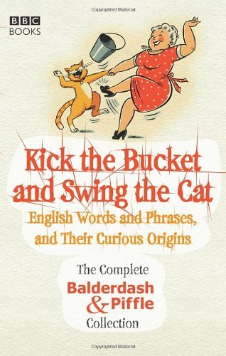 Kick the Bucket and Swing the Cat