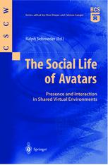 The Social Life of Avatars : Presence and Interaction in Shared Virtual Environments