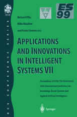 Applications and Innovations in Intelligent Systems 7 : Proceedings of ES99, the Nineteenth SGES International Conference on Knowledge Based Systems and Applied Artificial Intelligence, Cambridge, December 1999.