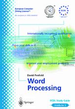 Word Processing : ECDL the European PC standard.