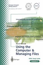 Using the Computer and Managing Files : ECDLthe European PC standard.