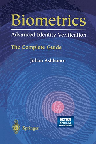 Biometrics: Advanced Identity Verification : The Complete Guide