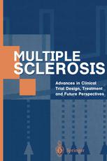 Multiple sclerosis : advances in clinical trial design, treatment, and future perspectives