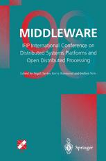 Middleware'98 : IFIP International Conference on Distributed Systems Platforms and Open Distributed Processing.