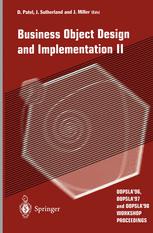 Business Object Design and Implementation II : OOPSLA'96, OOPSLA'97 and OOPSLA'98 Workshop Proceedings.