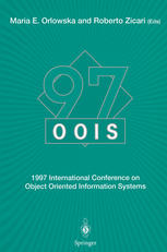 OOIS'97 : 1997 International Conference on Object Oriented Information Systems 10-12 November 1997, Brisbane Proceedings.