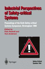 Industrial Perspectives of Safety-critical Systems : Proceedings of the Sixth Safety-critical Systems Symposium, Birmingham 1998.