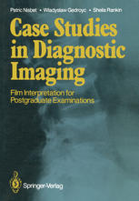 Case Studies in Diagnostic Imaging : Film Interpretation for Postgraduate Examinations