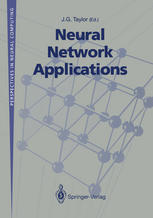 Neural Network Applications : Proceedings of the Second British Neural Network Society Meeting (NCM91), London, October 1991.