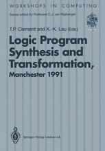 Logic Program Synthesis and Transformation : Proceedings of LOPSTR 91, International Workshop on Logic Program Synthesis and Transformation, University of Manchester, 4-5 July 1991.