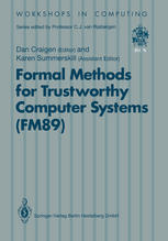 Formal Methods for Trustworthy Computer Systems (FM89) : Report from FM89: a Workshop on the Assessment of Formal Methods for Trustworthy Computer Systems 23-27 July 1989, Halifax, Canada.