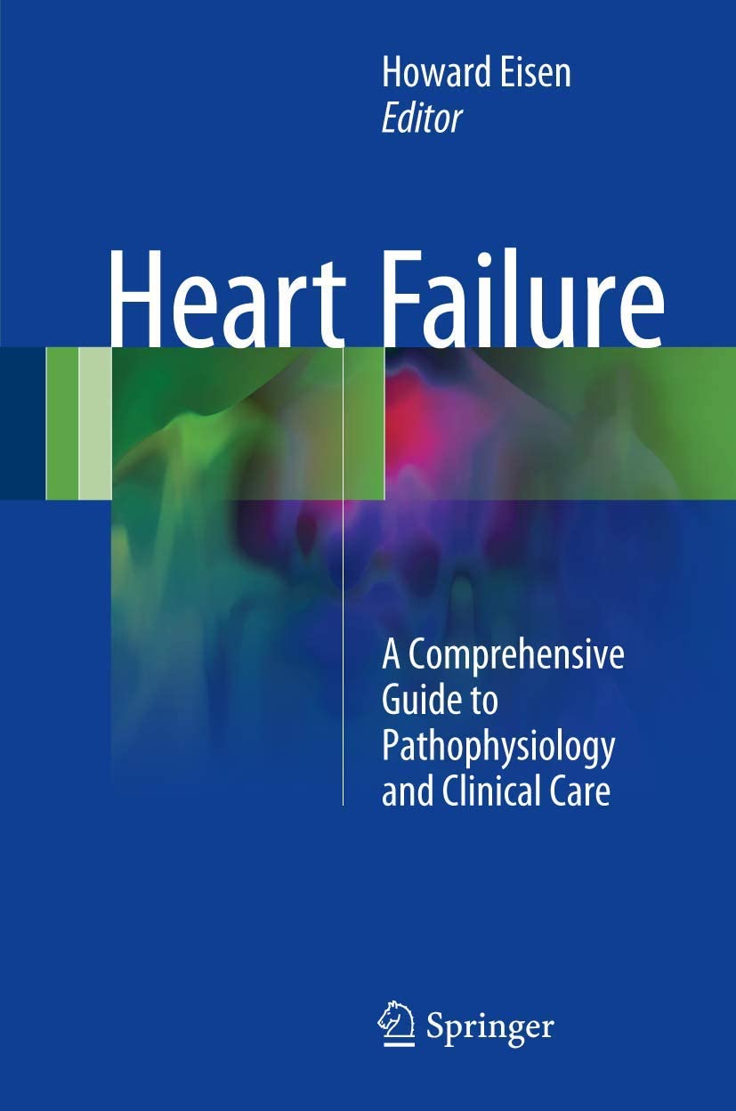 Heart Failure: A Comprehensive Guide to Pathophysiology and Clinical Care