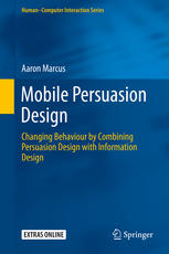 Mobile Persuasion Design Changing Behaviour by Combining Persuasion Design with Information Design