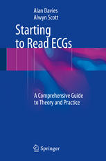 Starting to Read ECGs : A Comprehensive Guide to Theory and Practice