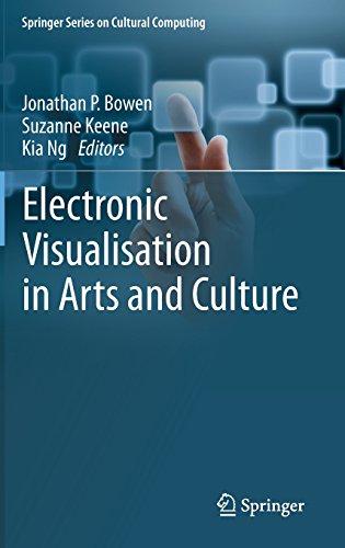 Electronic Visualisation in Arts and Culture (Springer Series on Cultural Computing)