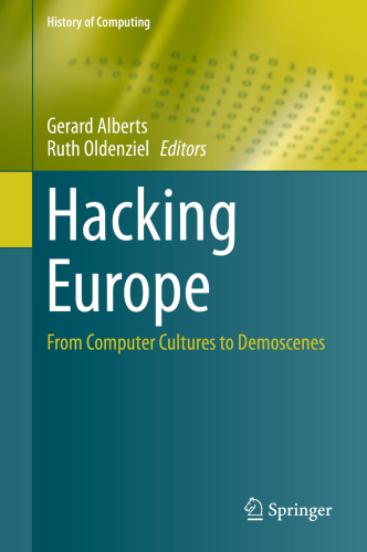 Hacking Europe From Computer Cultures to Demoscenes