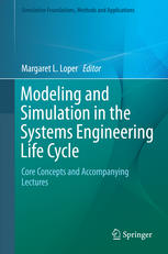 Modeling and simulation in the systems engineering life cycle : core concepts and accompanying lectures