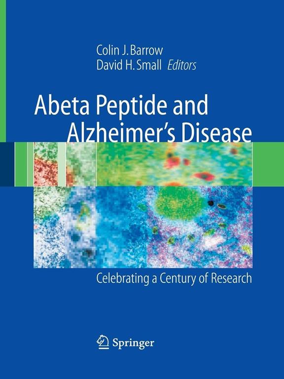 Abeta Peptide and Alzheimer's Disease: Celebrating a Century of Research