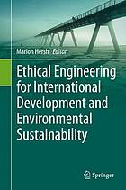 Ethical Engineering for International Development and Environmental Sustainability