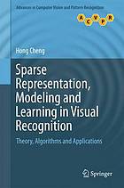 Sparse Representation, Modeling and Learning in Visual Recognition