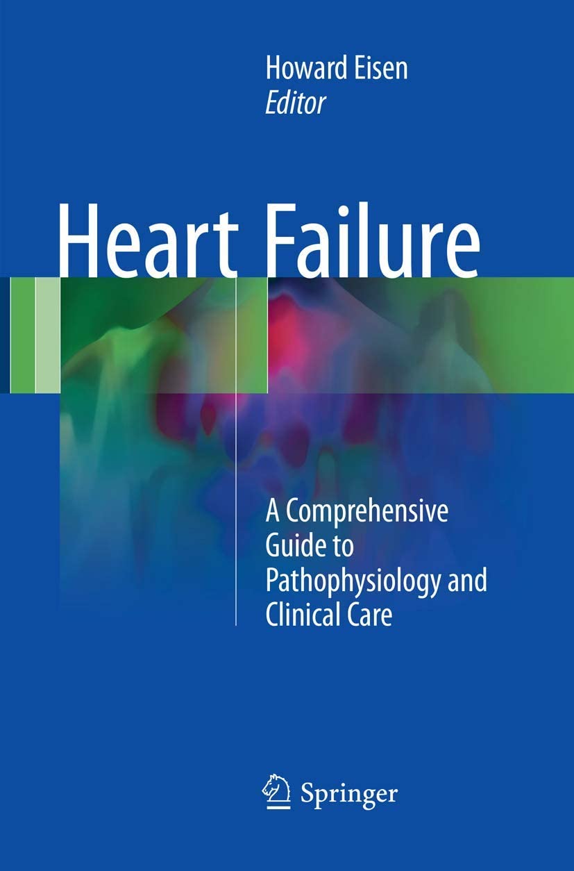 Heart Failure: A Comprehensive Guide to Pathophysiology and Clinical Care