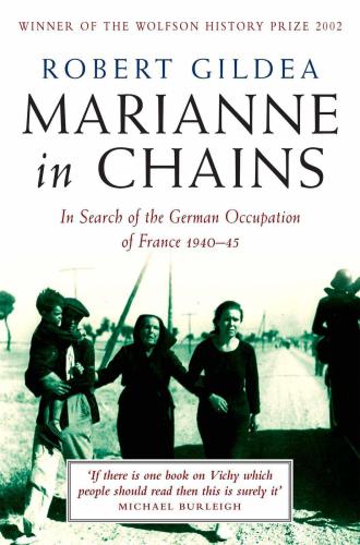 Marianne in chains : in search of the German occupation, 1940-1945