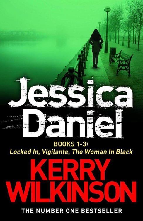 Jessica Daniel series : Locked In/Vigilante/The Woman in Black - Books 1-3