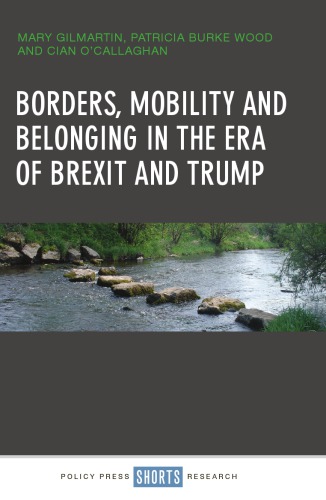 Borders, mobility and belonging in the era of Brexit and Trump