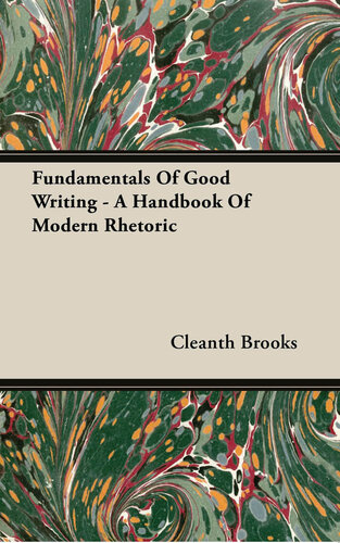 Fundamentals of Good Writing - A Handbook of Modern Rhetoric