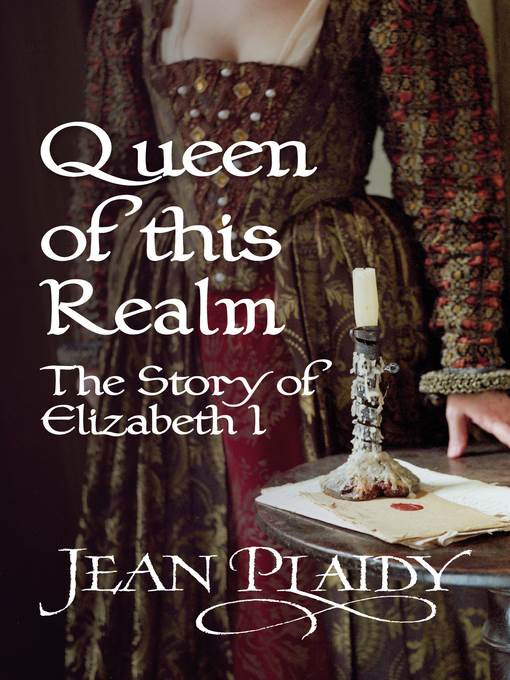 Queen of This Realm, The Story of Elizabeth I