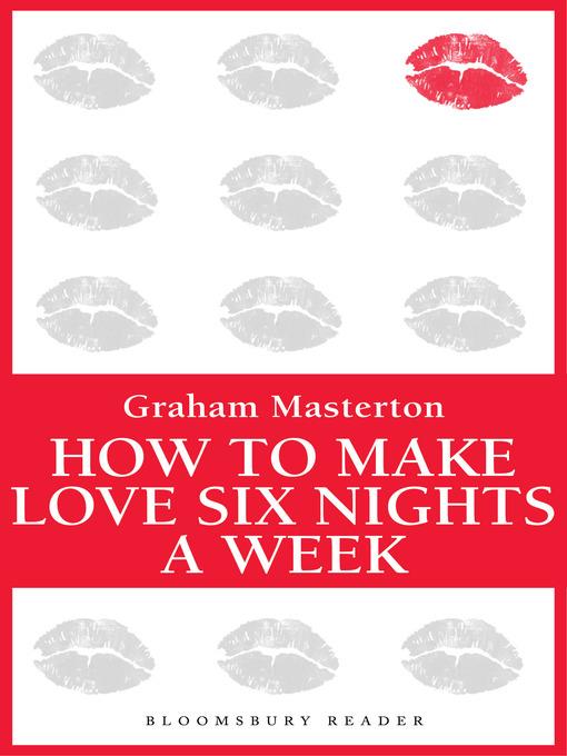 How to Make Love Six Nights A Week