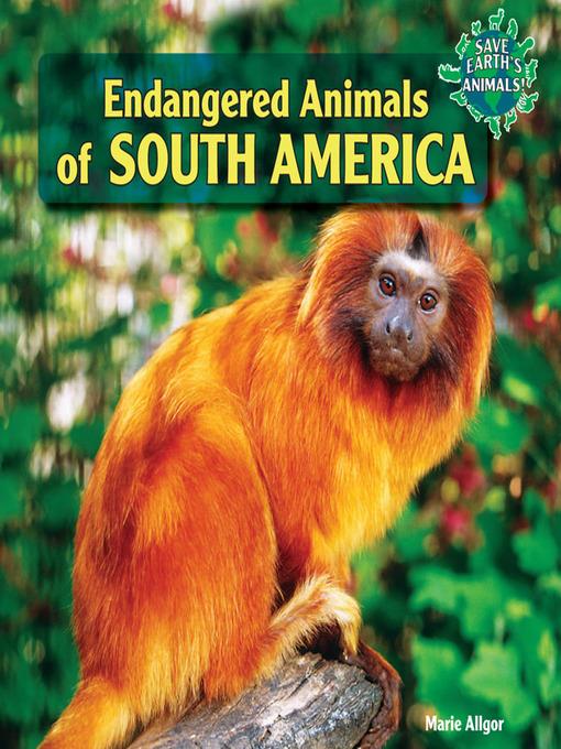 Endangered Animals of South America