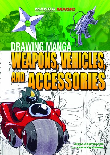 Drawing Manga Weapons, Vehicles, and Accessories