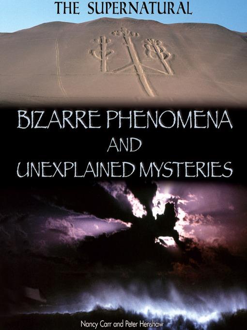 Bizarre Phenomena and Unexplained Mysteries