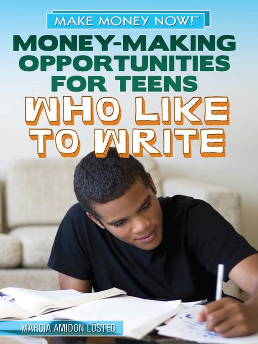 Money-Making Opportunities for Teens Who Like to Write