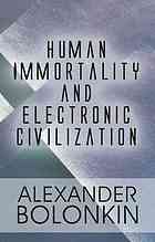 Human Immortality and Electronic Civilization