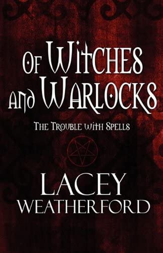 Of Witches and Warlocks: The Trouble with Spells