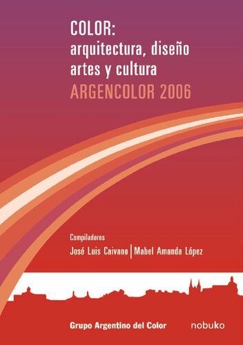 Color : arquitectura, diseño, artes y cultura: ArgenColor 2006.