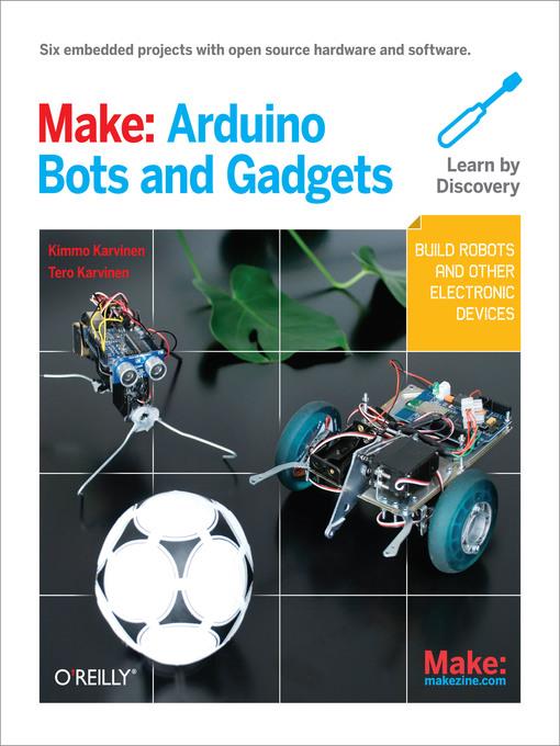 Make:  Arduino Bots and Gadgets