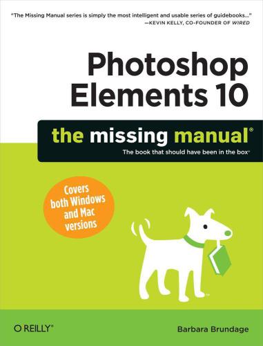 Photoshop Elements 10 the missing manual: the book that should have been in the box