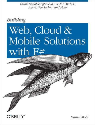 Building web, cloud, and mobile solutions with F♯