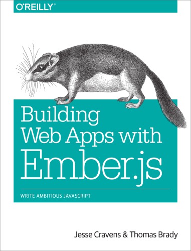 Building Web Apps with Ember.js : [write ambitious Javascript]