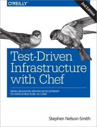 Test-Driven Infrastructure with Chef