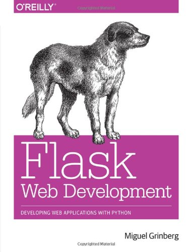 Flask Web Development : [developing web applications with Python]