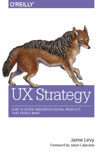 UX Strategy: How to Devise Innovative Digital Products that People Want