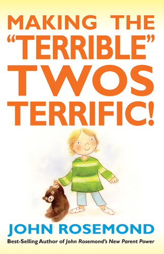 Making the &quot;Terrible&quot; Twos Terrific!