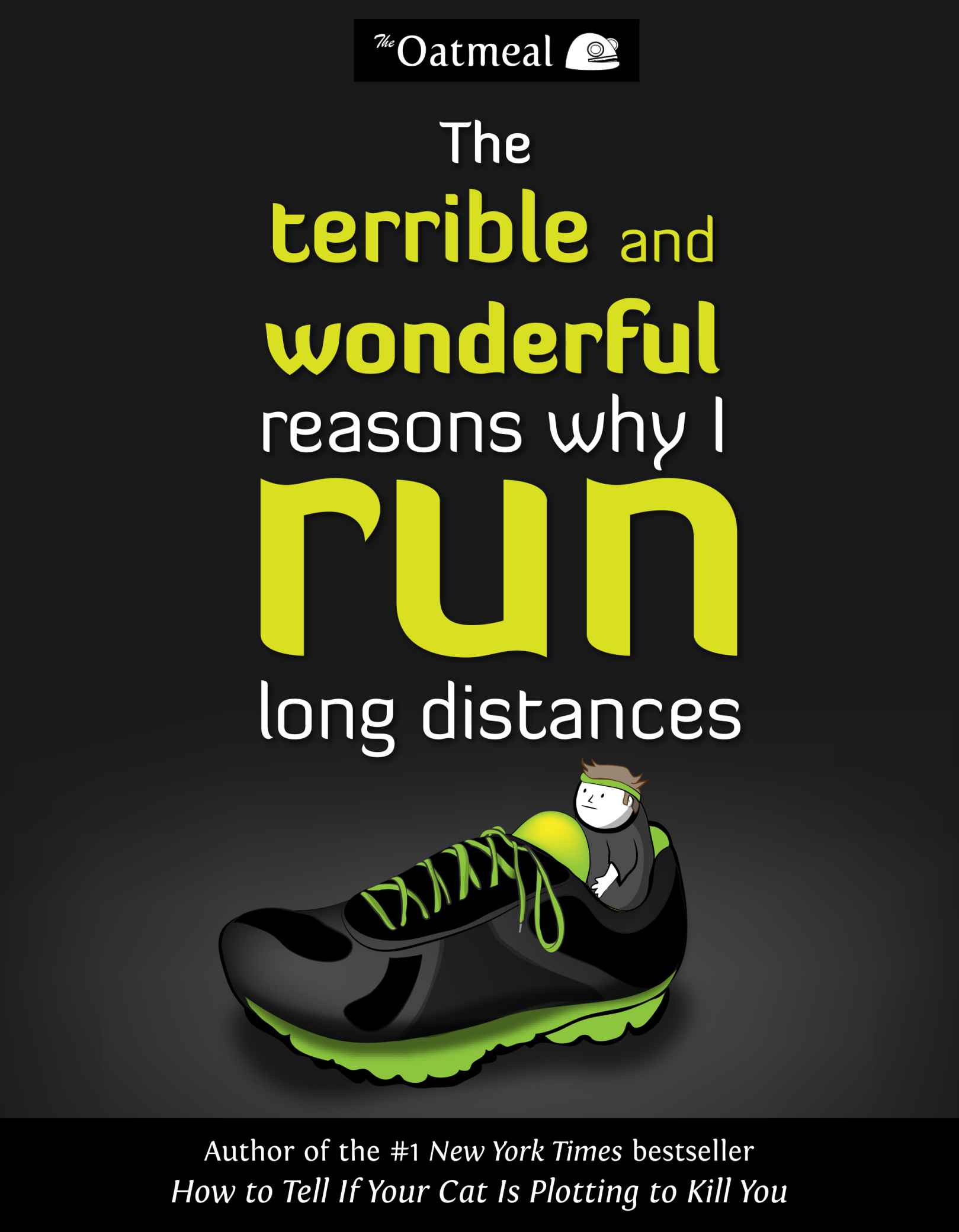 The Terrible and Wonderful Reasons Why I Run Long Distances